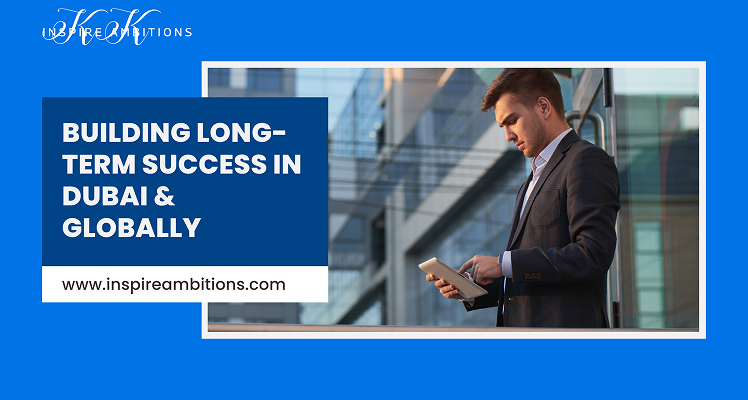 “Your Career Roadmap: Building Long-Term Success in Dubai & Globally”